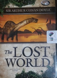 The Lost World written by Arthur Conan Doyle performed by James Adams on MP3 CD (Unabridged)